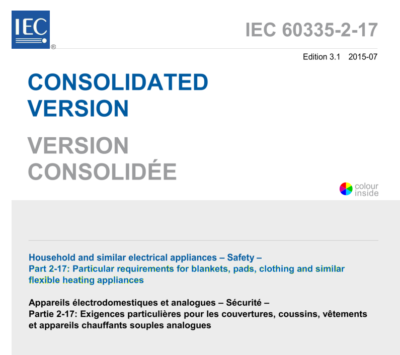 IEC 60335-2-17 Household and similar electrical appliances – Safety – Part 2-17: Particular requirements for blankets, pads, clothing and similar flexible heating appliances