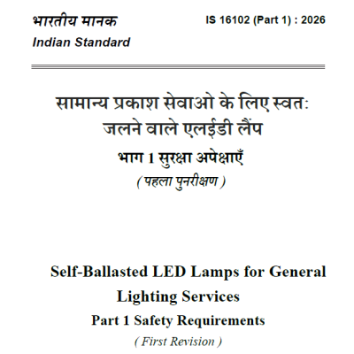 IS 16102(Part 1): 2026 Self-Ballasted LED Lamps for General Lighting Services Part 1 Safety Requirements