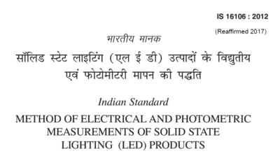 IS 16106: 2012 Method of Electrical and Photometric Measurements of Solid State Lighting (LED) Products