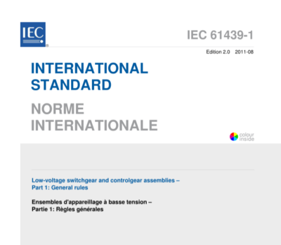 IEC 61439-1: 2011 Low-voltage switchgear and controlgear assemblies – Part 1: General rules