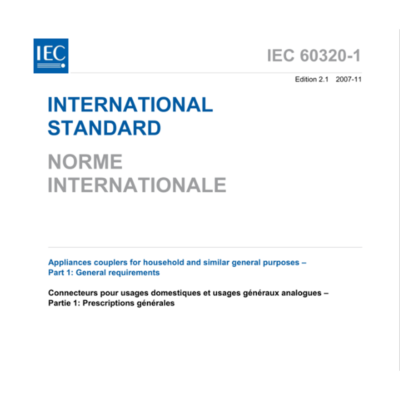 IEC 60320-1: 2007 Appliance couplers for household and similar general purposes – Part 1: General requirements