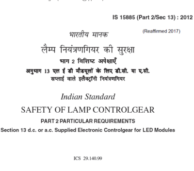 IS 15885 (Part 2/Sec 13): 2012 Safety Of Lamp Controlgear Part 1 Particular Requirements-Section 13 d.c. or a.c. Supplied Electronic Controlgear for LED Modules
