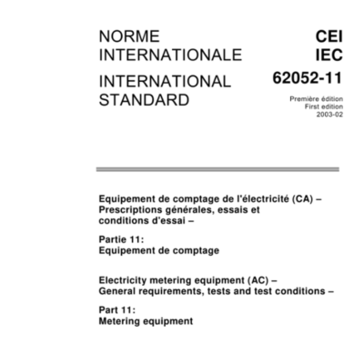 IEC 62052-11:2003 Electricity metering equipment (AC) – General requirements, tests and test conditions – Part 11: Metering equipment