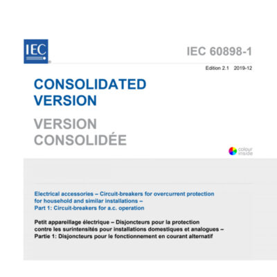 IEC 60898-1: 2019 Electrical accessories – Circuit-breakers for overcurrent protection for household and similar installations – Part 1: Circuit-breakers for a.c. operation