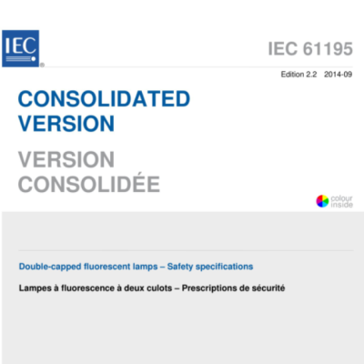 IEC 61195:2014 Double-capped fluorescent lamps – Safety specifications