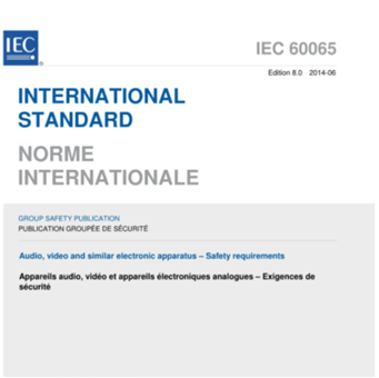 IEC 60065:2014 Audio, video and similar electronic apparatus – Safety requirements