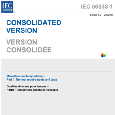IEC 60838-1:2020 Miscellaneous lampholders – Part 1: General requirements and tests