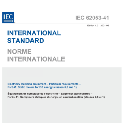 IEC 62053-41:2021 Electricity metering equipment – Particular requirements – Part 41: Static meters for DC energy (classes 0,5 and 1)