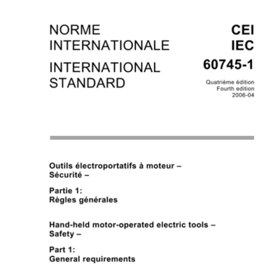 IEC 60745-1:2006 Hand-held motor-operated electric tools – Safety – Part 1: General requirements