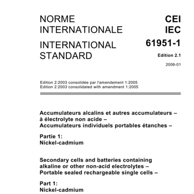 IEC-61951-1:2006 Secondary cells and batteries containing alkaline or other non-acid electrolytes – Portable sealed rechargeable single cells – Part 1: Nickel-cadmium