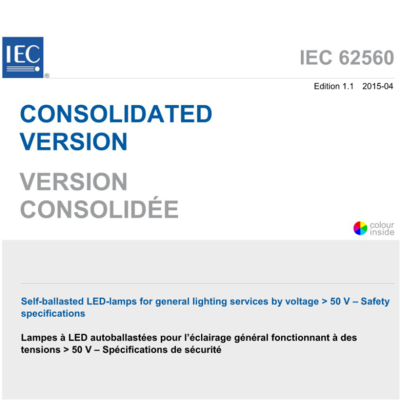 IEC 62560:2015 Self-ballasted LED-lamps for general lighting services by voltage > 50 V- Safety specifications